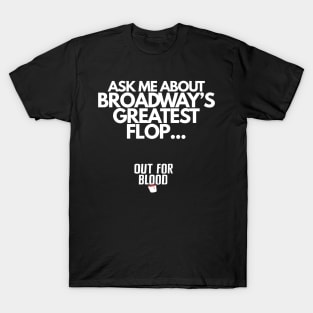 Broadway's Greatest Flop T-Shirt